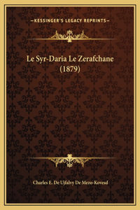 Le Syr-Daria Le Zerafchane (1879)
