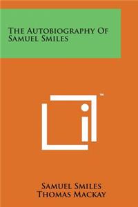 Autobiography of Samuel Smiles