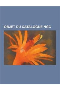 Objet Du Catalogue Ngc: Nebuleuse de L'Haltere, Nebuleuse de La Lyre, Galaxie D'Andromede, Liste Des Objets Du Ngc, M87, Nebuleuse Du Crabe, C