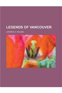 Legends of Vancouver