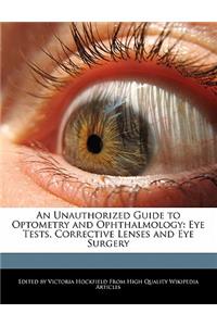 An Unauthorized Guide to Optometry and Ophthalmology