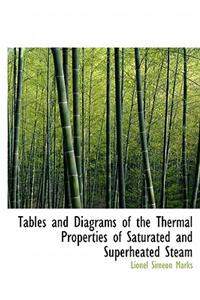 Tables and Diagrams of the Thermal Properties of Saturated and Superheated Steam