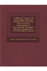 La M Decine Litt Raire Et Anecdotique. Morceaux Choisis En Prose Ou En Vers