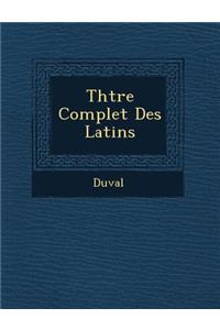 Th Tre Complet Des Latins