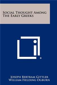 Social Thought Among the Early Greeks