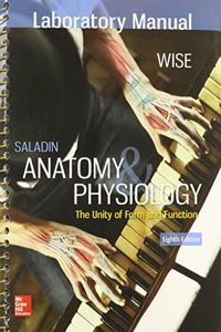 Gen Combo LL Anatomy & Physiology; Connect /Apr Phils Ac; Lab Manual