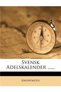 Svensk Adelskalender ......