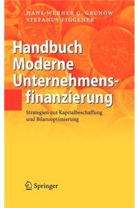 Handbuch Moderne Unternehmensfinanzierung: Strategien Zur Kapitalbeschaffung Und Bilanzoptimierung