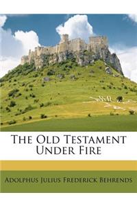 The Old Testament Under Fire