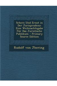 Scherz Und Ernst in Der Jurisprudenz