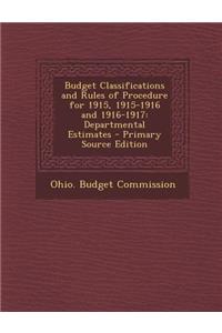 Budget Classifications and Rules of Procedure for 1915, 1915-1916 and 1916-1917: Departmental Estimates