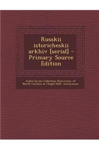 Russkii Istoricheskii Arkhiv [Serial] - Primary Source Edition