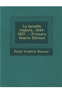 La Bataille Realiste, 1844-1857