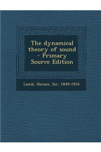 The Dynamical Theory of Sound - Primary Source Edition