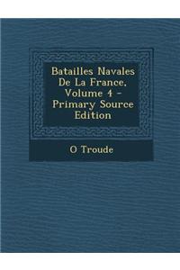 Batailles Navales de La France, Volume 4 - Primary Source Edition
