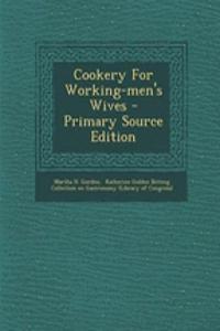 Cookery for Working-Men's Wives