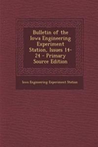 Bulletin of the Iowa Engineering Experiment Station, Issues 14-24