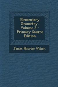 Elementary Geometry, Volume 2 - Primary Source Edition