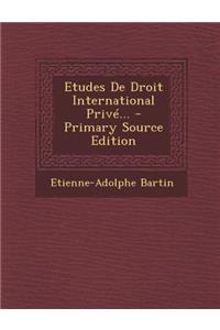 Etudes De Droit International Privé... - Primary Source Edition