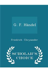 G. F. Händel - Scholar's Choice Edition