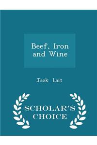 Beef, Iron and Wine - Scholar's Choice Edition