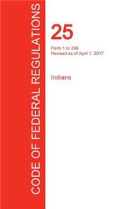 Cfr 25, Parts 1 to 299, Indians, April 01, 2017 (Volume 1 of 2)