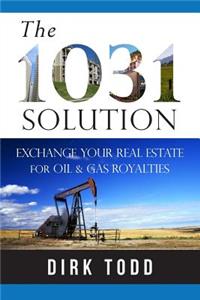 The 1031 Solution: Exchange Your Real Estate for Oil & Gas Royalties