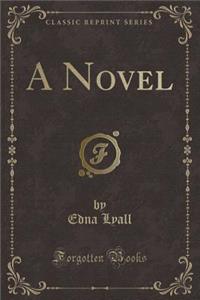 A Novel (Classic Reprint)