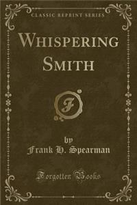 Whispering Smith (Classic Reprint)