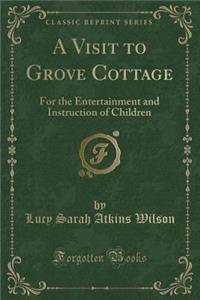A Visit to Grove Cottage