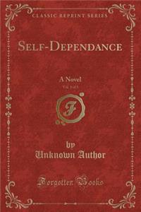 Self-Dependance, Vol. 1 of 3
