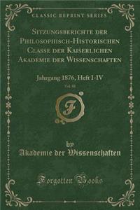 Sitzungsberichte Der Philosophisch-Historischen Classe Der Kaiserlichen Akademie Der Wissenschaften, Vol. 88