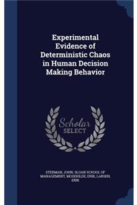 Experimental Evidence of Deterministic Chaos in Human Decision Making Behavior
