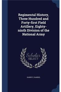 Regimental History, Three Hundred and Forty-first Field Artillery, Eighty-ninth Division of the National Army