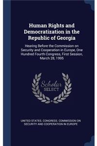 Human Rights and Democratization in the Republic of Georgia