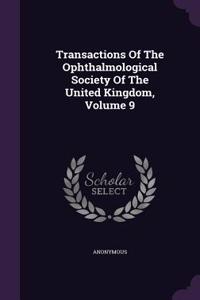Transactions of the Ophthalmological Society of the United Kingdom, Volume 9