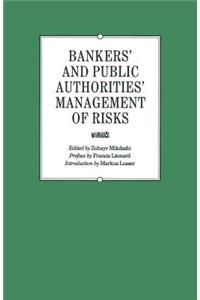 Bankers' and Public Authorities' Management of Risks