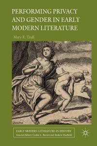 Performing Privacy and Gender in Early Modern Literature
