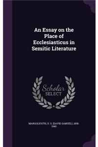 An Essay on the Place of Ecclesiasticus in Semitic Literature