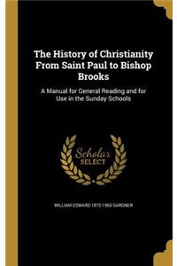 The History of Christianity from Saint Paul to Bishop Brooks