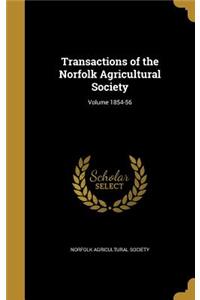 Transactions of the Norfolk Agricultural Society; Volume 1854-56