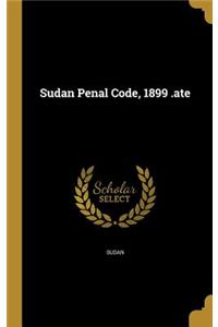 Sudan Penal Code, 1899 .ate