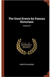 The Great Events by Famous Historians; Volume 12