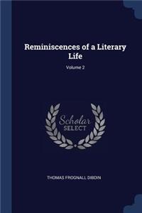 Reminiscences of a Literary Life; Volume 2