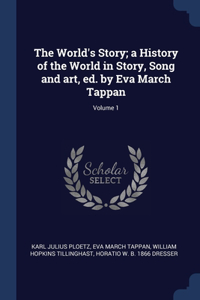 World's Story; a History of the World in Story, Song and art, ed. by Eva March Tappan; Volume 1