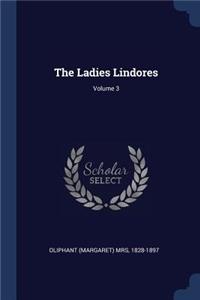 The Ladies Lindores; Volume 3