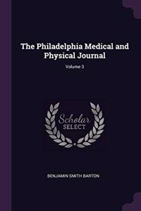 Philadelphia Medical and Physical Journal; Volume 3