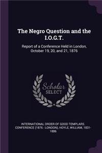 The Negro Question and the I.O.G.T.