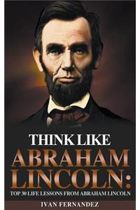 Think Like Abraham Lincoln