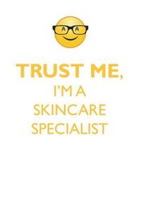 TRUST ME, I'M A SKINCARE SPECIALIST AFFIRMATIONS WORKBOOK Positive Affirmations Workbook. Includes